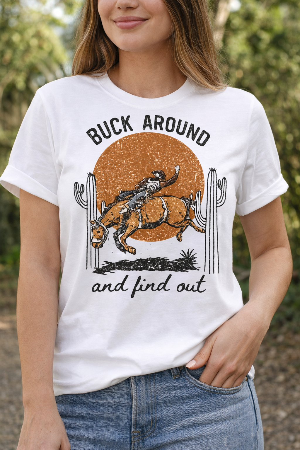 Buck Around and Find Out Shirt | Western Rodeo Graphic Tee