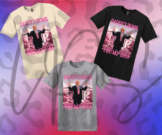 Trump Daddy's Home Shirt
