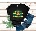 Duck Around And Find Out Shirt – Funny Duck Graphic Tee