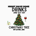 Might Have Some Drinks Christmas PNG – Funny Holiday Quote, Festive Tree Clipart, Wine & Cocktail Sublimation Design, Digital Download