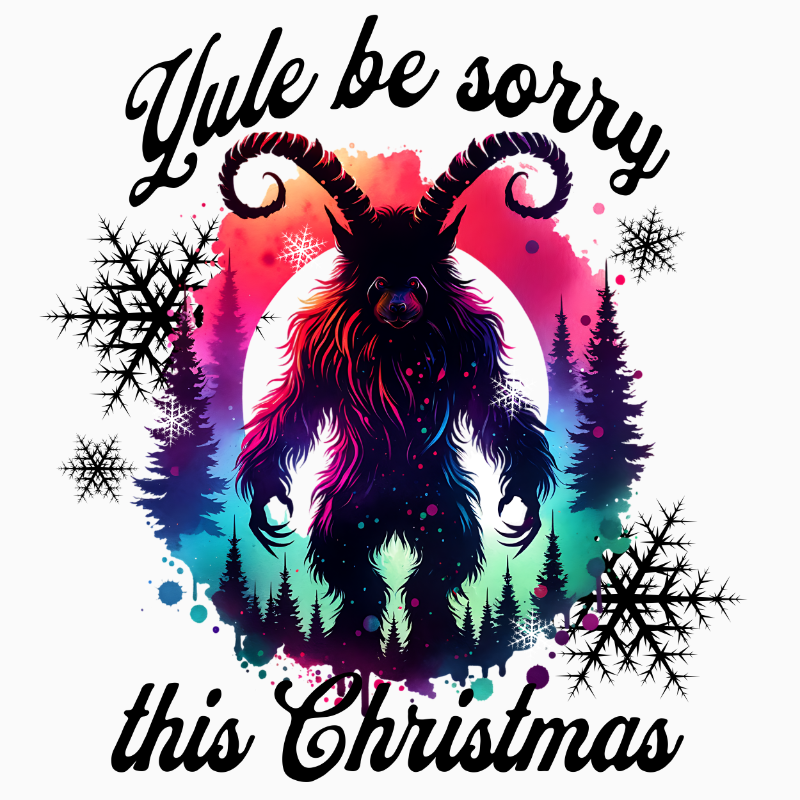 Yule Be Sorry This Christmas PNG – Krampus Holiday Clipart | Dark Humor Christmas Sublimation Design