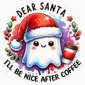 Dear Santa I’ll Be Nice After Coffee PNG – Cute Ghost Christmas Coffee Clipart | Spooky‑Cute Holiday Sublimation Design