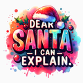 Dear Santa I Can Explain PNG – Colorful Christmas Quote Clipart | Funny Holiday Sublimation Design
