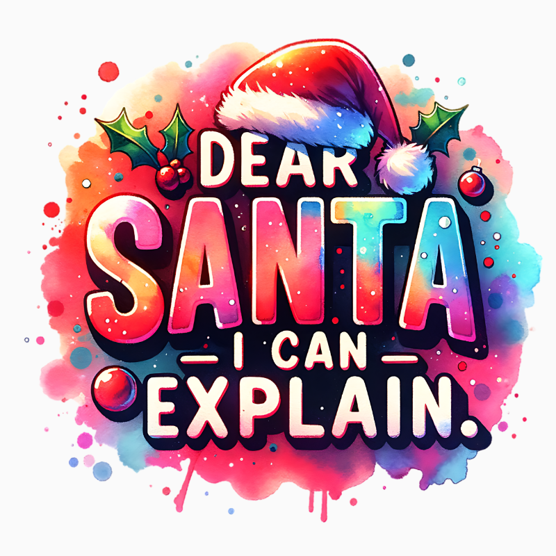 Dear Santa I Can Explain PNG – Colorful Christmas Quote Clipart | Funny Holiday Sublimation Design