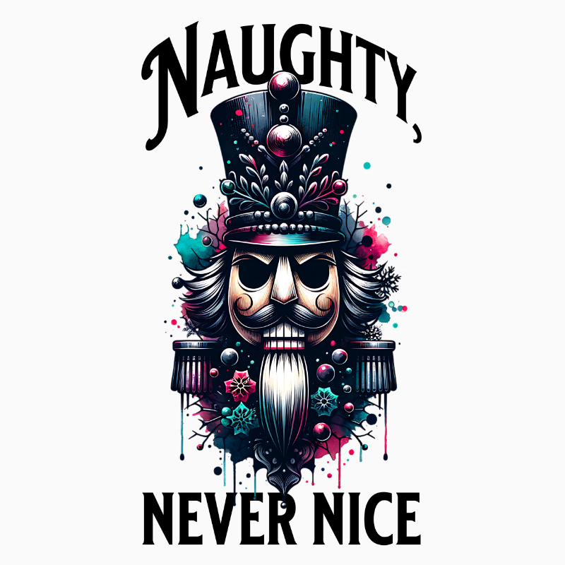 Naughty Never Nice PNG – Dark Nutcracker Clipart | Edgy Christmas Graffiti‑Style Sublimation Design