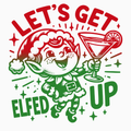 Let’s Get Elfed Up PNG – Funny Christmas Elf Cocktail Clipart | Festive Party Sublimation Design