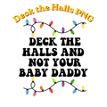 Deck the Halls PNG, Funny Christmas Sublimation, Holiday Lights PNG, Digital Download