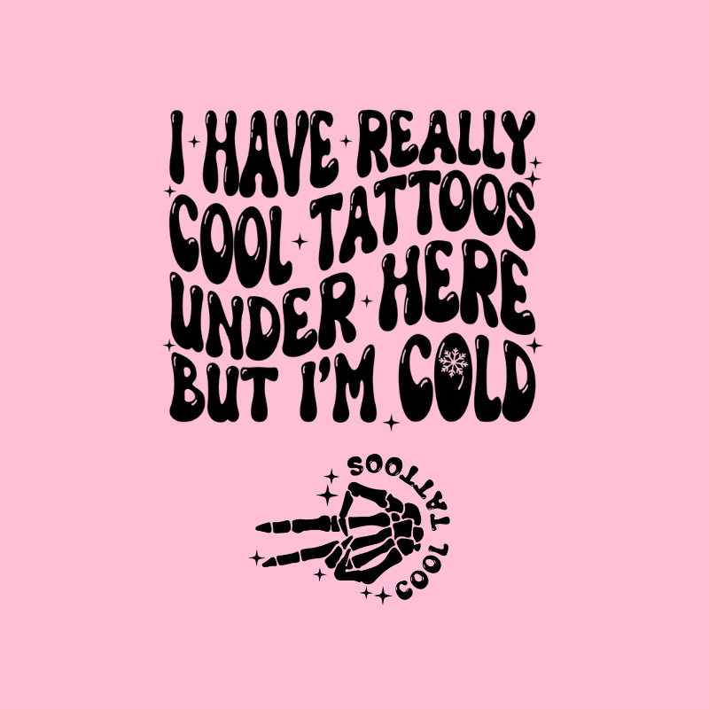 I Have Really Cool Tattoos But I’m Cold PNG – Funny Winter Tattoo Quote, Skeleton Hand Clipart, Tattoo Lover Sublimation Design, Digital Download