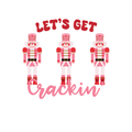 Let’s Get Crackin’ PNG – Pink Nutcracker Christmas Clipart, Cute Holiday Nutcracker Trio, Festive Sublimation Design, Digital Download