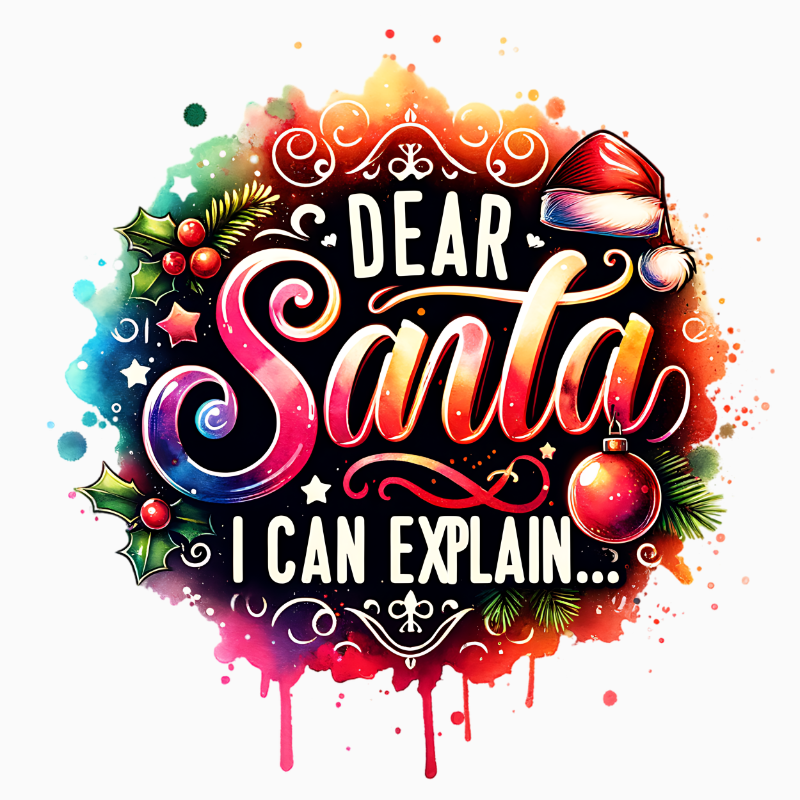 Dear Santa I Can Explain PNG – Colorful Christmas Quote Clipart | Fun Holiday Sublimation Design