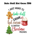 Bake Stuff Hot Cocoa PNG, Christmas Movies Sublimation, Cozy Holiday Quote PNG, Gingerbread Mug Tree Clipart, Digital Download
