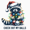 Check Out My Balls – Funny Raccoon Christmas PNG