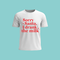Sorry Santa I Drank the Milk PNG – Funny Christmas Quote, Holiday Shirt Design, Festive Sublimation Clipart, Digital Download