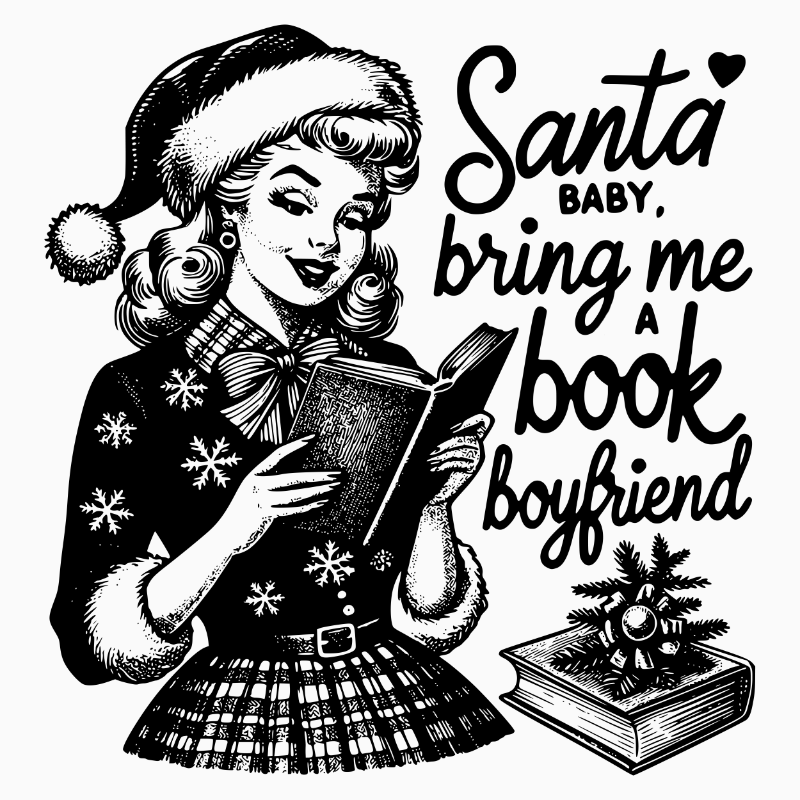 Santa Baby Bring Me a Book Boyfriend – Holiday Reader PNG