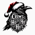 Crows Before Ho Ho Ho’s PNG – Gothic Crow Christmas Clipart | Dark Humor Holiday Sublimation Design