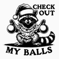 Check Out My Balls PNG – Funny Raccoon Christmas Clipart | Cheeky Holiday Sublimation Design