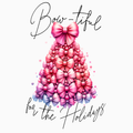 Bow‑tiful for the Holidays PNG – Pink Bow Christmas Tree Clipart | Stylish Girly Holiday Sublimation Design