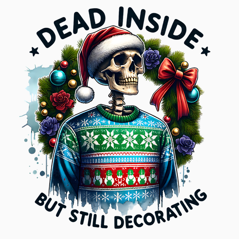 Dead Inside But Still Decorating PNG – Festive Skeleton Wreath Clipart | Dark Humor Christmas Sublimation Design