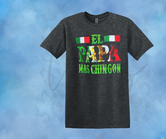 El Papa Mas Chingon Shirt