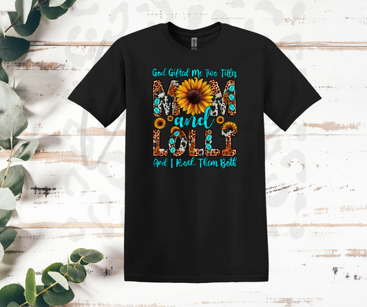 God Gifted Me with Two Titles - Mom and Lolli Shirt