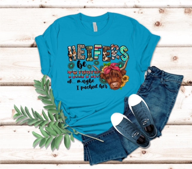 Heifers Be Trippin T-Shirt