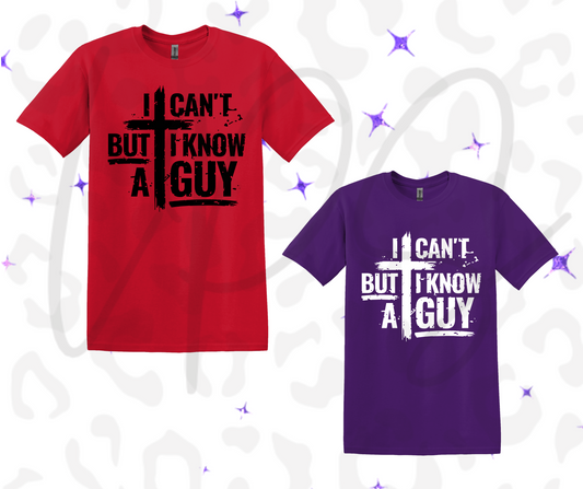 I Can't but I Know a Guy Shirt