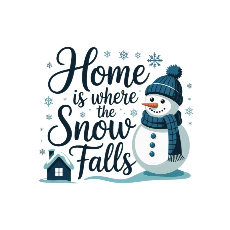 Home Is Where the Snow Falls PNG – Cozy Winter Snowman & House Clipart | Festive Holiday Sublimation Design