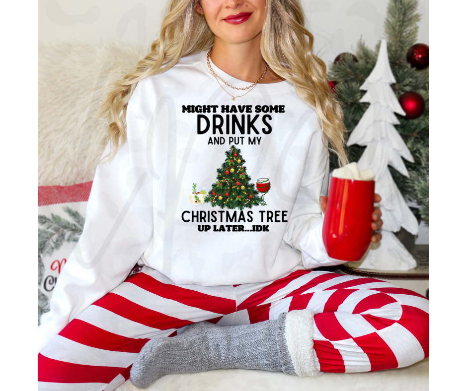 Might have some drinks and put up my Tree Crewneck