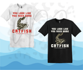 You Look Like You Need Some Catfish Tee – The Most Southern Diagnosis Ever Printed