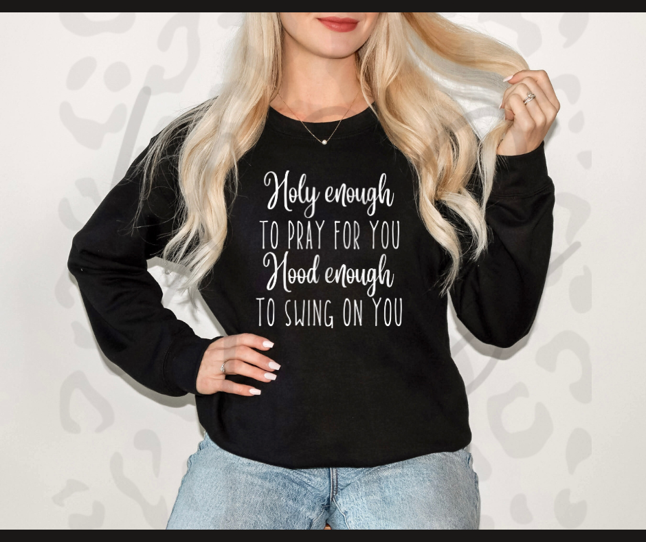 Holy Enough to Pray Crewneck – Funny Christian Faith Sweatshirt