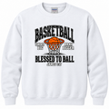 Blessed to Ball basketball crewneck adult 18000 white with approved smaller chest print