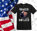 Trump Grazed and Unfazed T-Shirt – Bold Patriotic Statement Tee