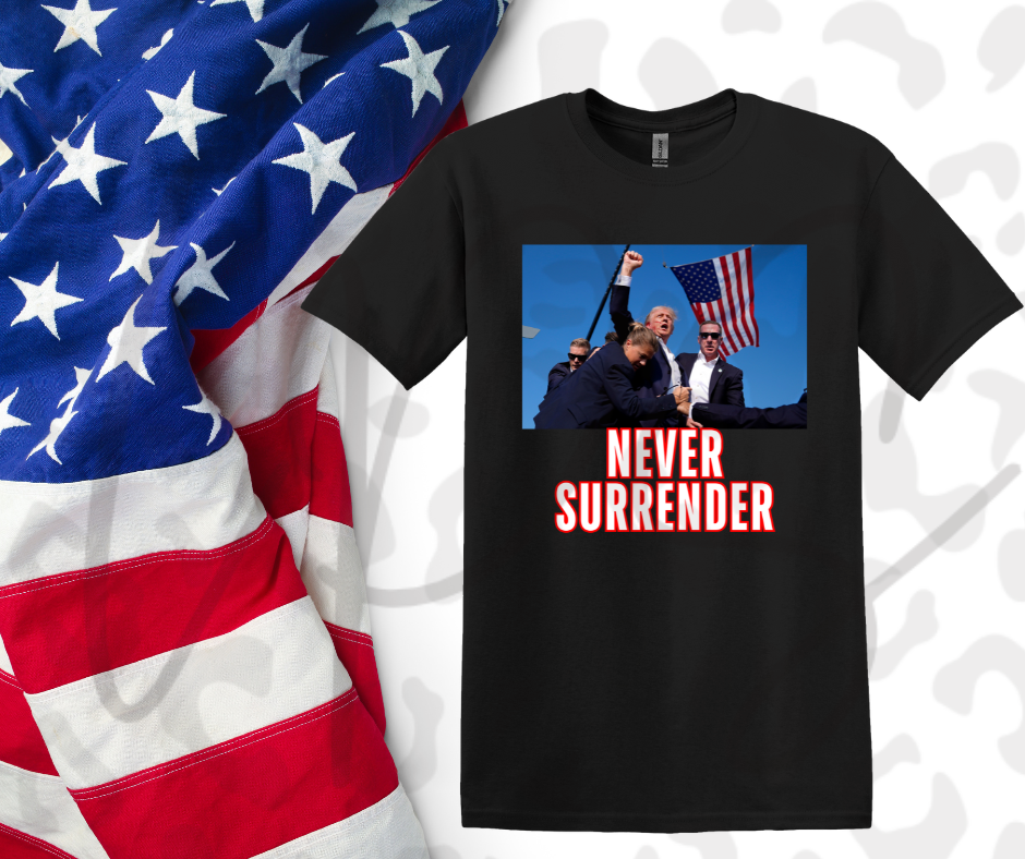 Trump Never Surrender T-Shirt – Bold Patriotic Resilience Graphic Tee